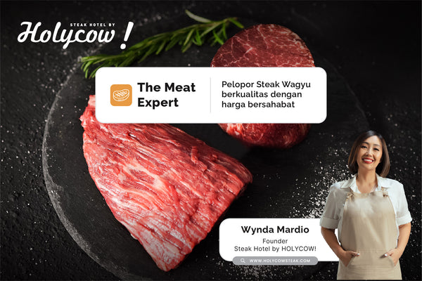 Cerita di balik Steak Hotel by HOLYCOW! THE MEAT EXPERT